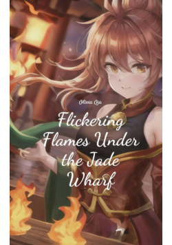 Flickering Flames Under the Jade Wharf