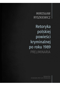 Retoryka polskiej powieści kryminalnej po1989