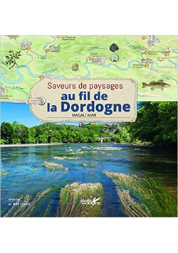 Saveurs de paysages au fil de la dordogne