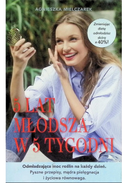 5 lat młodsza w 5 tygodni
