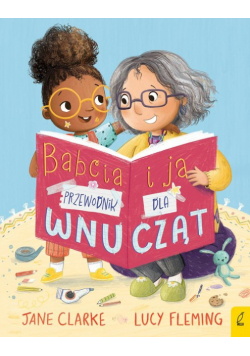Babcia i ja Przewodnik dla wnucząt