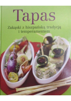 Tapas Zakąski z hiszpańską tradycją i temperamente