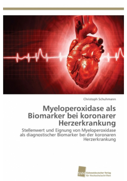 Myeloperoxidase als Biomarker bei koronarer Herzerkrankung