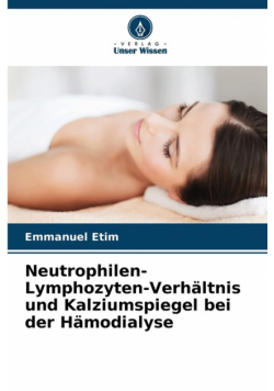 Neutrophilen-Lymphozyten-Verhältnis und Kalziumspiegel bei der Hämodialyse