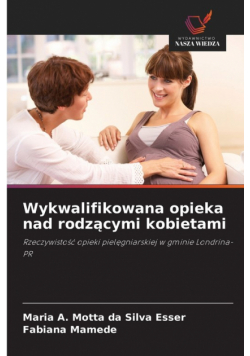 Wykwalifikowana opieka nad rodzącymi kobietami