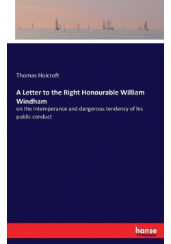 A Letter to the Right Honourable William Windham