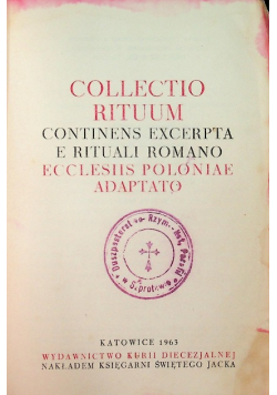 Collectio Rituum Continens Excerpta e Rituali Romano Eccle4siis Poloniae Adaptato