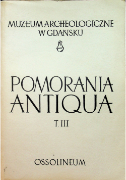 Pomorania antiqua T III