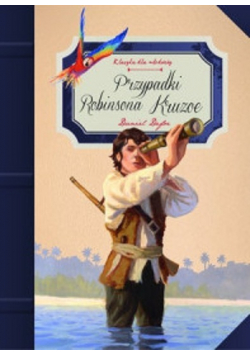 Klasyka dla młodzieży Przypadki Robinsona Kruzoe