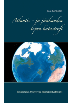 Atlantis - ja jääkauden lopun katastrofi