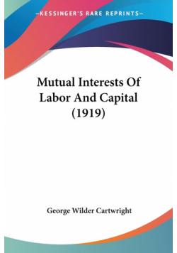 Mutual Interests Of Labor And Capital (1919)
