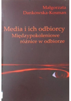 Media i ich odbiorcy Międzypokoleniowe różnice w odbiorze