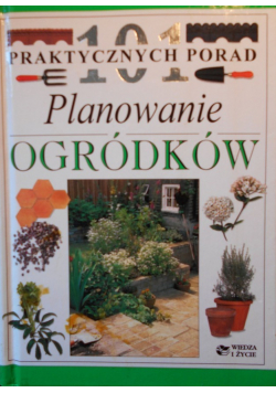 101 praktycznych porad Planowanie ogródków