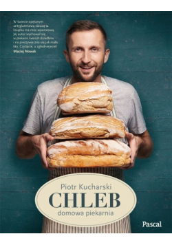 Chleb. Domowa piekarnia