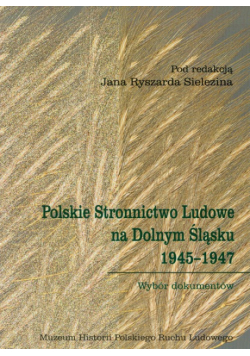 Polskie Stronnictwo Ludowe na Dolnym Śląsku 1945-1947