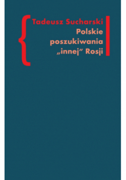 Polskie poszukiwania innej Rosji