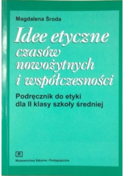Idee etyczne czasów nowożytnych i współczesności