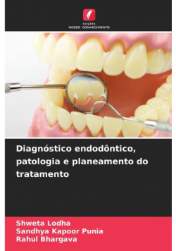 Diagnóstico endodôntico, patologia e planeamento do tratamento