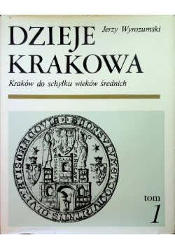 Dzieje Krakowa Tom 1