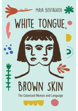 White Tongue, Brown Skin