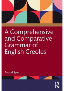 A Comprehensive and Comparative Grammar of English Creoles