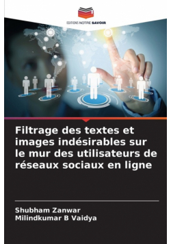 Filtrage des textes et images indésirables sur le mur des utilisateurs de réseaux sociaux en ligne