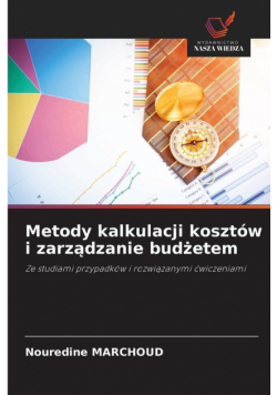 Metody kalkulacji kosztów i zarządzanie budżetem
