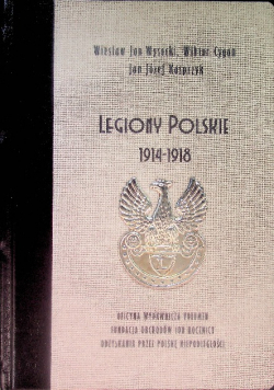 Legiony Polskie 1914 - 1918