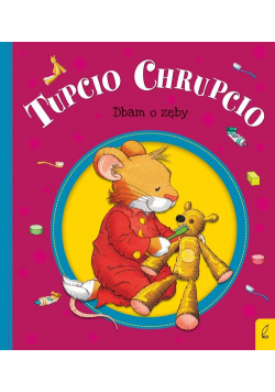 Tupcio Chrupcio Dbam o zęby