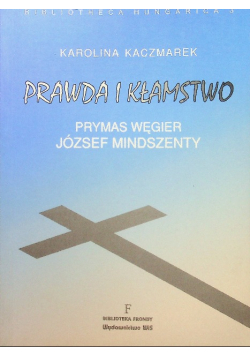 Prawda i Kłamstwo Prymas Węgier József Mindszenty