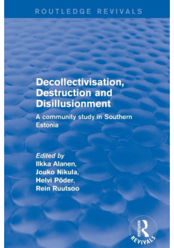 Decollectivisation, Destruction and Disillusionment