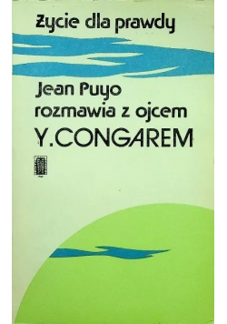 Zycie dla prawdy Rozmowy z ojcem Congarem