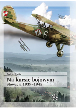Na kursie bojowym Słowacja 1939-1945