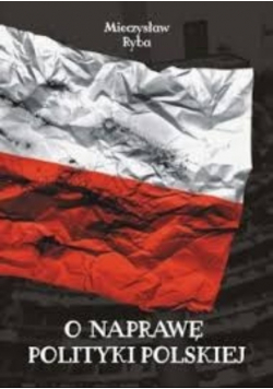 O naprawę polityki polskiej