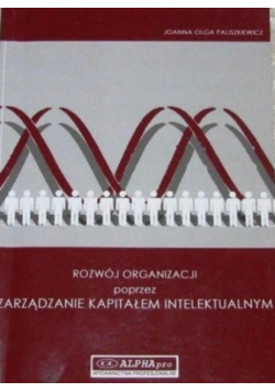 Rozwój Organizacji poprzez Zarządzanie Kapitałem Intelektualnym