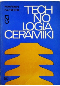 Technologia ceramiki Część I