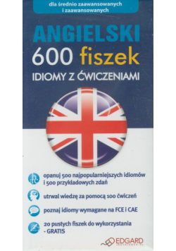 Angielski 600 fiszek Idiomy z ćwiczeniami