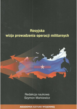 Rosyjska wizja prowadzenie operacji militarnych