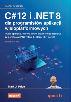 C# 12 i .NET 8 dla programistów aplikacji..