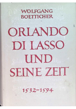 Orlando di Lasso und seine Zeit, 1532-1594