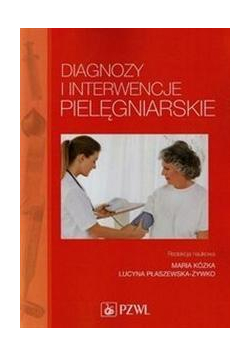 Diagnozy i interwencje pielęgniarskie PZWL