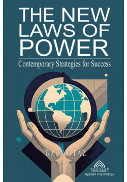 The New Laws of Power - Contemporary Strategies for Success