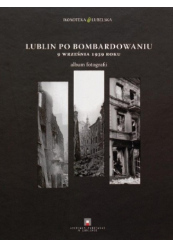 Lublin po bombardowaniu 9 września 1939 roku