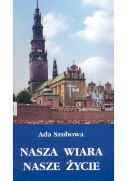 Nasza wiara nasze życie