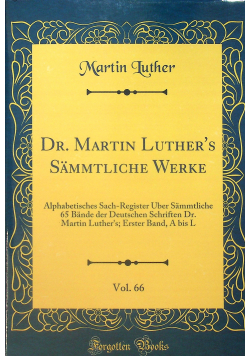 Dr Martin Luthers Sammtliche Weke vol 66 reprint z 1857 r