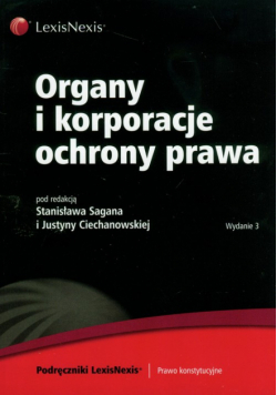 Sagan Stanisława (red.) - Organy i korporacje ochrony prawa