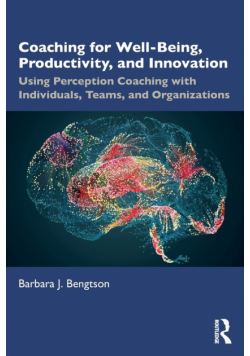 Coaching for Well-Being, Productivity, and Innovation
