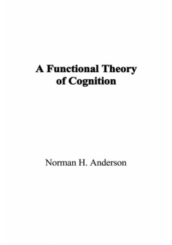 A Functional Theory of Cognition