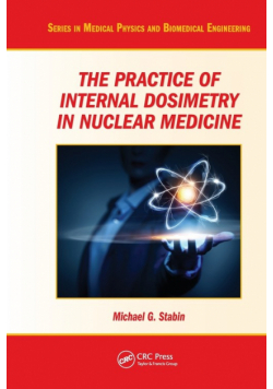 The Practice of Internal Dosimetry in Nuclear Medicine