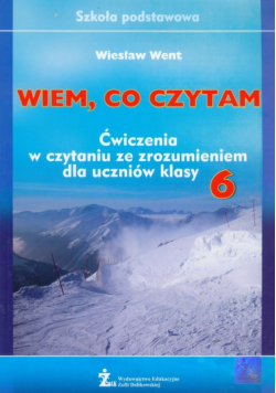 Wiem co czytam 6 Ćwiczenia w czytaniu ze zrozumieniem